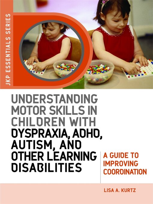 Cover image for Understanding Motor Skills in Children with Dyspraxia, ADHD, Autism, and Other Learning Disabilities